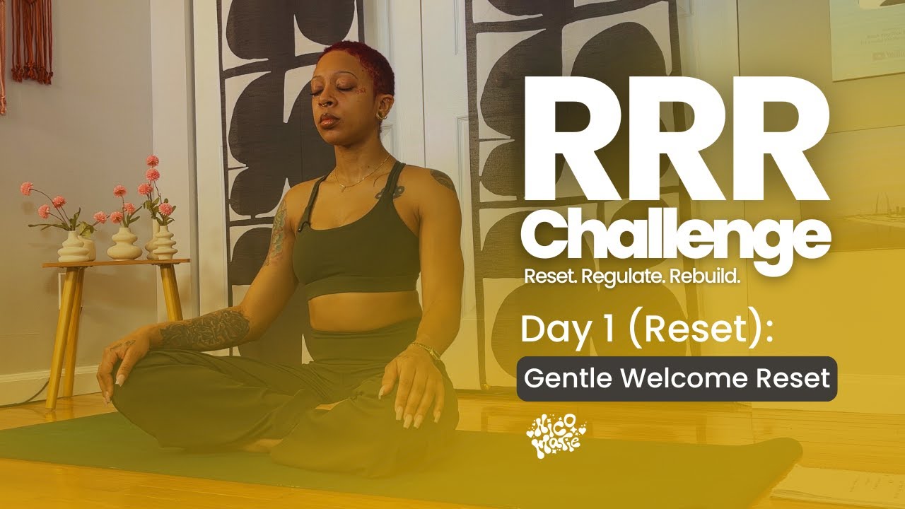 DAY 01 | Gentle Welcome Reset | RRR 30-Day Yoga Challenge: Reset, Regulate, Rebuild ✨