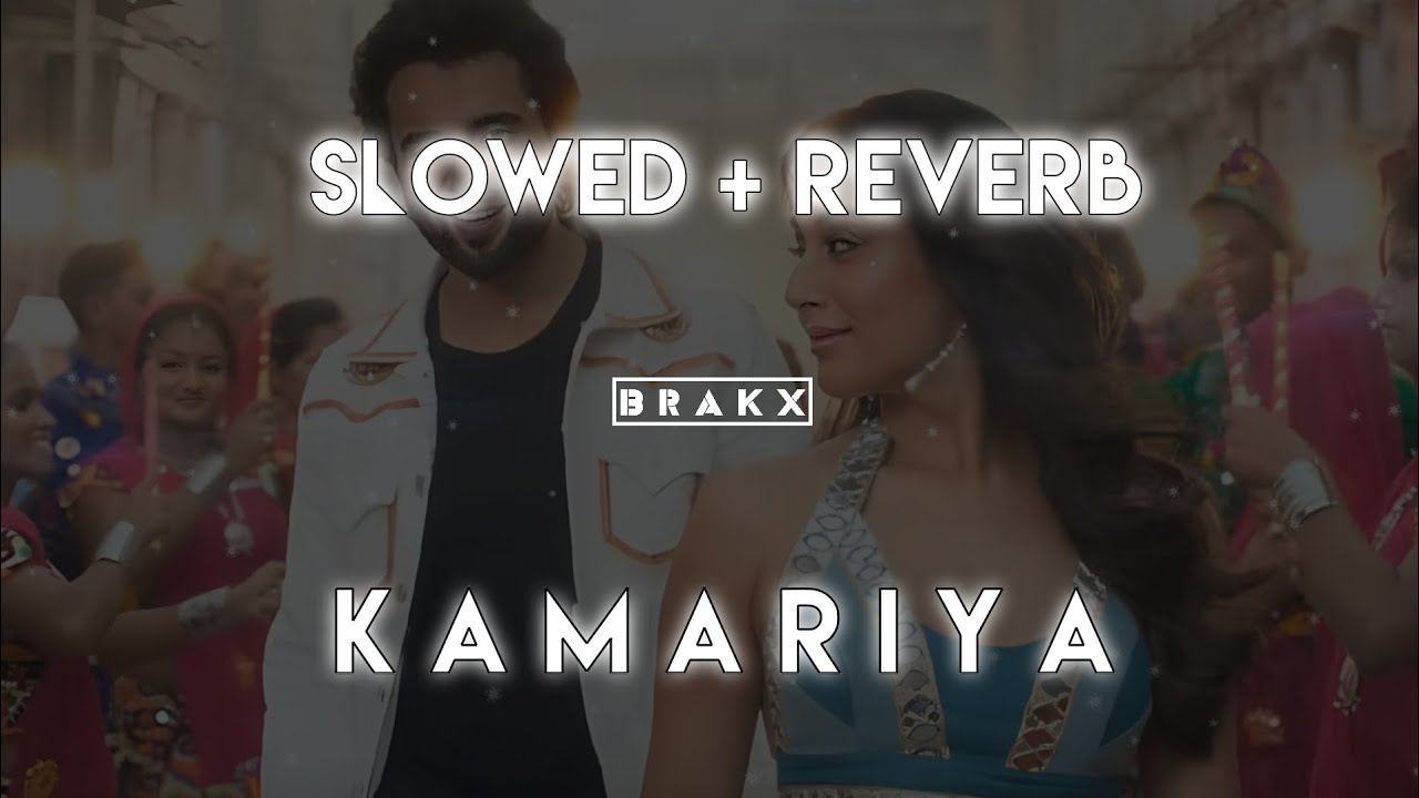 Kamariya - Darshan Raval ( Slowed + Reverb ) | B R A K X  MUSIC |