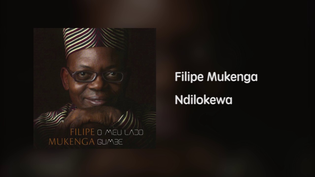 Filipe Mukenga - Ndilokewa [&Aacute;udio]