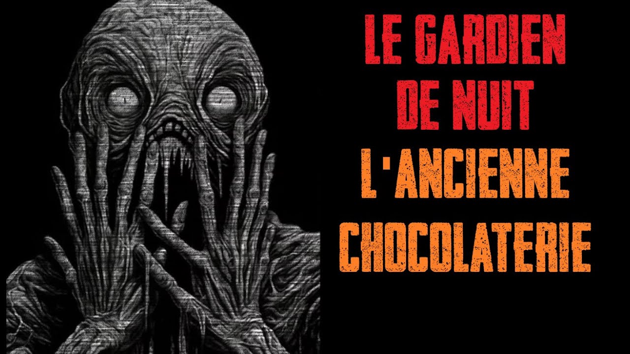CREEPYPASTA FR - Le gardien de nuit - L'ancienne chocolaterie