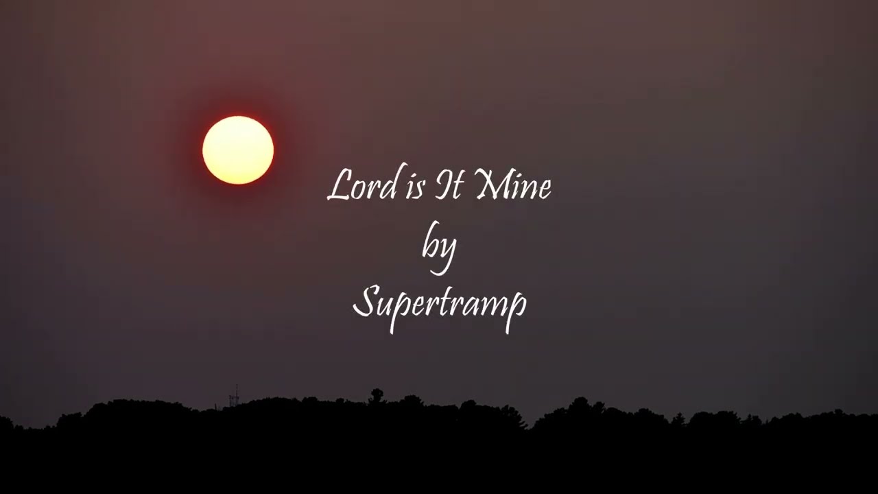 Lord is It Mine by Supertramp