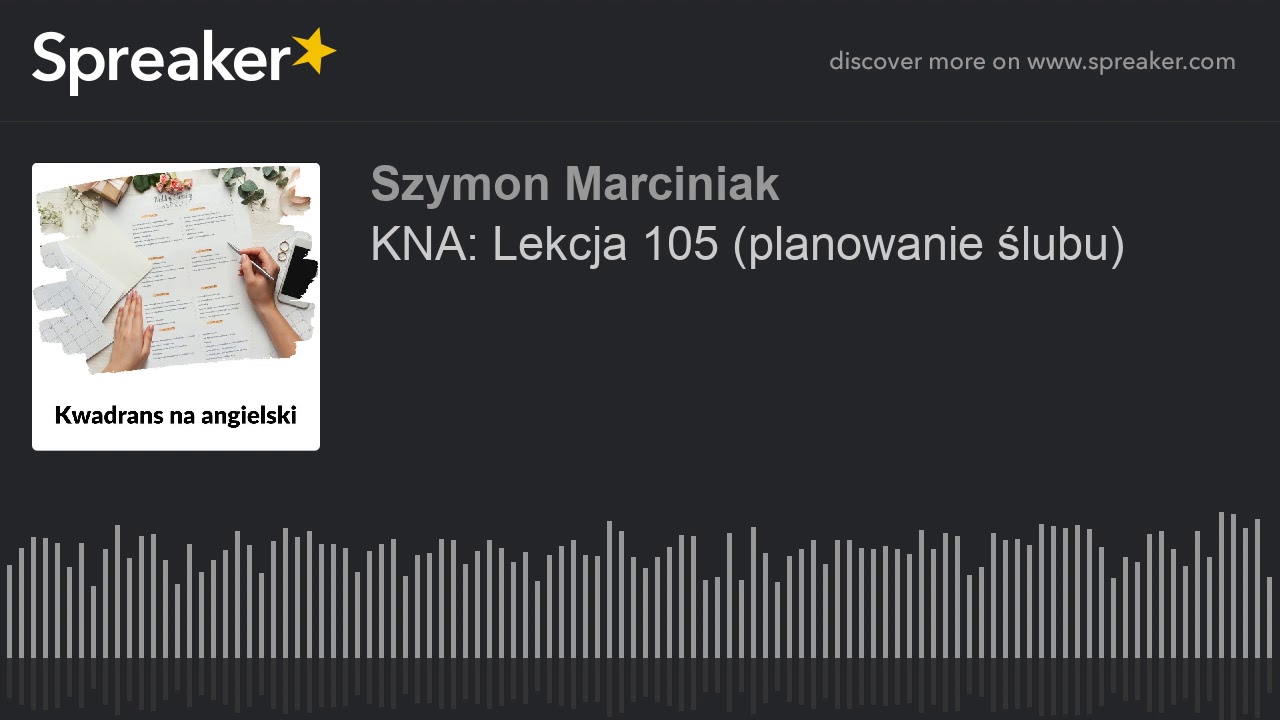KNA: Lekcja 105 (planowanie ślubu)