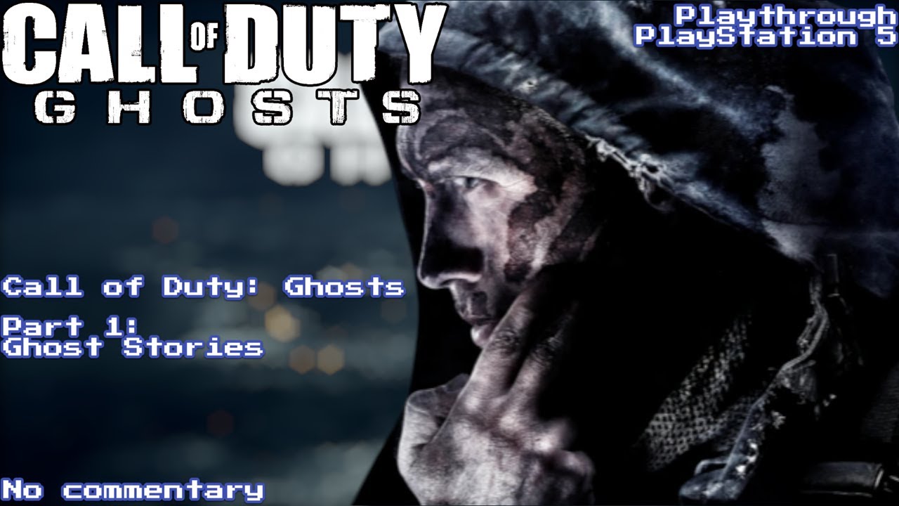 Call of Duty: Ghosts - Part 1: Ghost Stories (No Commentary)