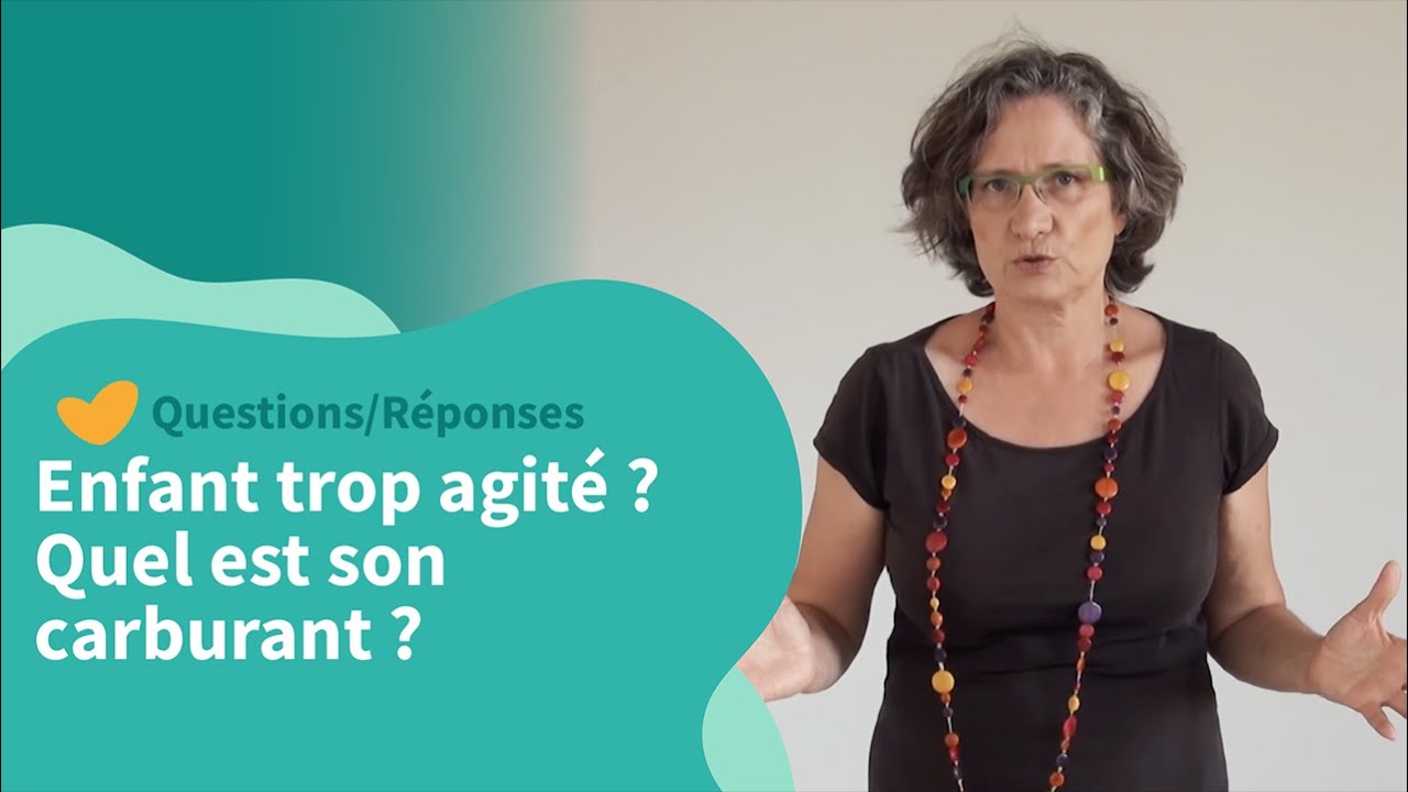 Un enfant trop agité ? Quel est son carburant ? - Isabelle Filliozat