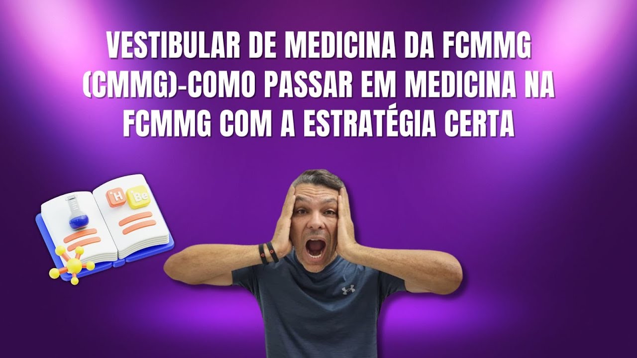 VESTIBULAR DE MEDICINA DA FCMMG CMMG COMO PASSAR EM MEDICINA NA FCMMG COM A ESTRATÉGIA CERTA