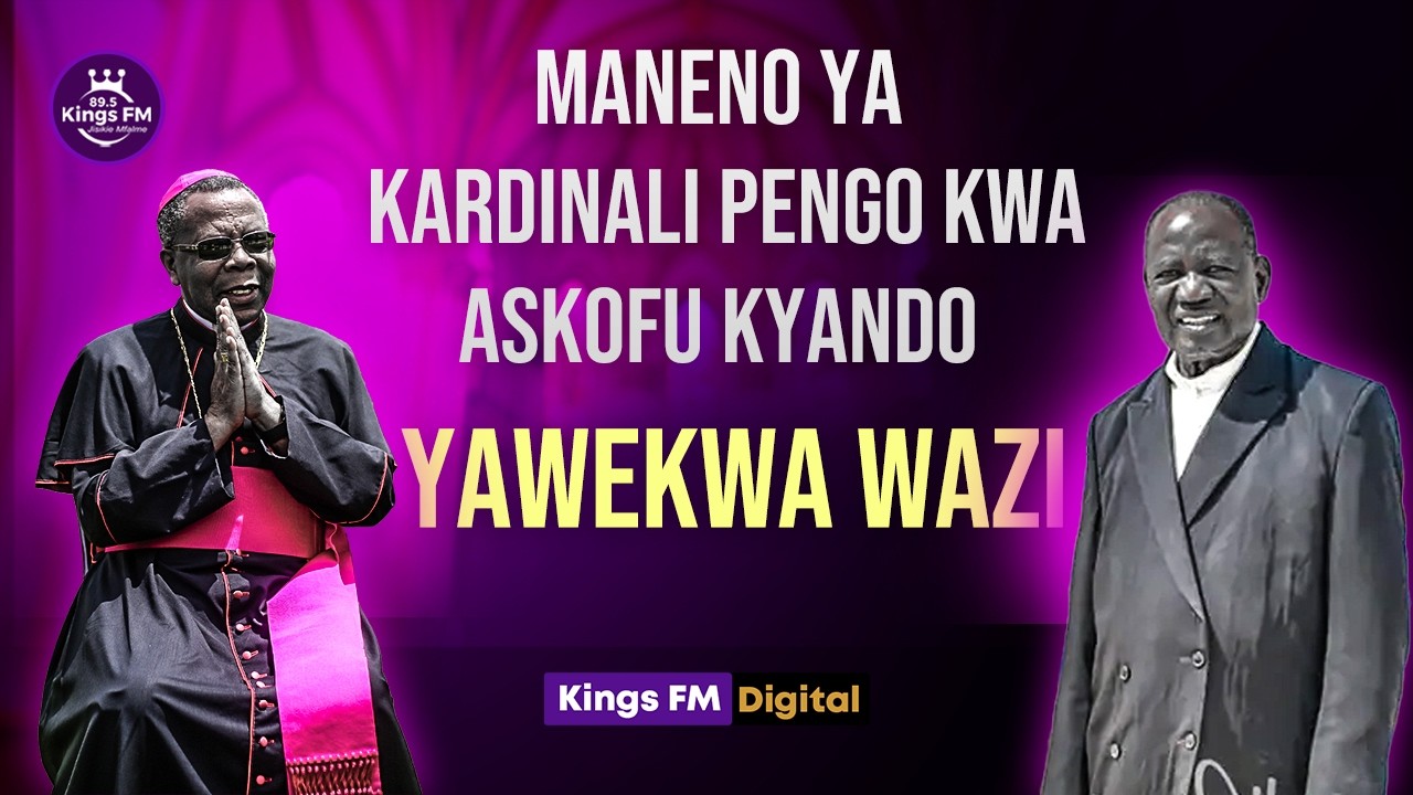 ASKOFU EUSEBIO KYANDO AZUNGUMZA ALIVYOMPIGIA SIMU HAYATI KADINALI PENGO ALIPOTEULIWA KUWA ASKOFU