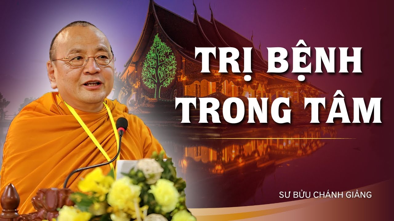 TRỊ BỆNH TRONG TÂM - Làm sao để SỐNG THỌ | Sư Bửu Chánh Giảng