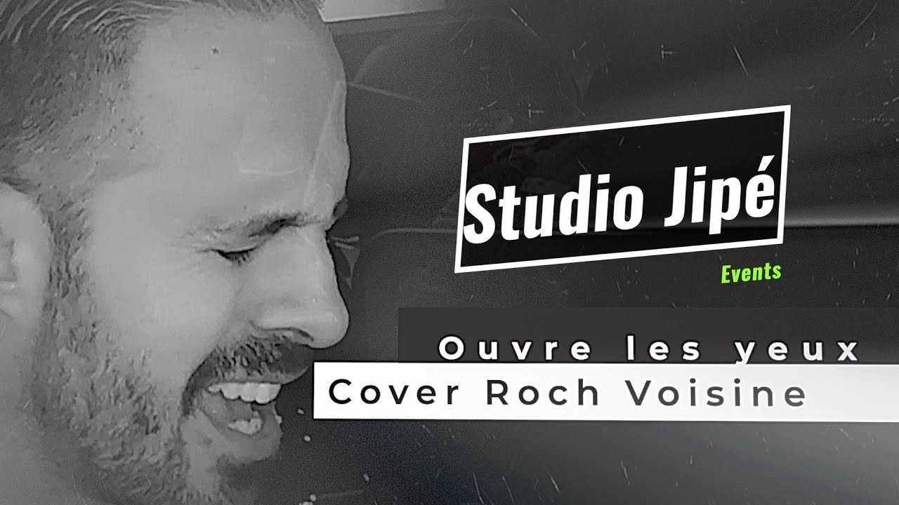 Studio Jipé - Ouvre les Yeux (COVER ROCH VOISINE)