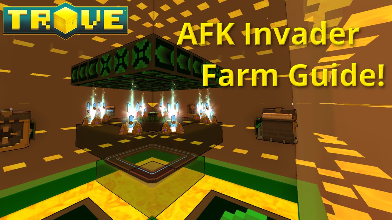 AFK Invader Farm Guide! How to Build an Invader Farm in Trove!