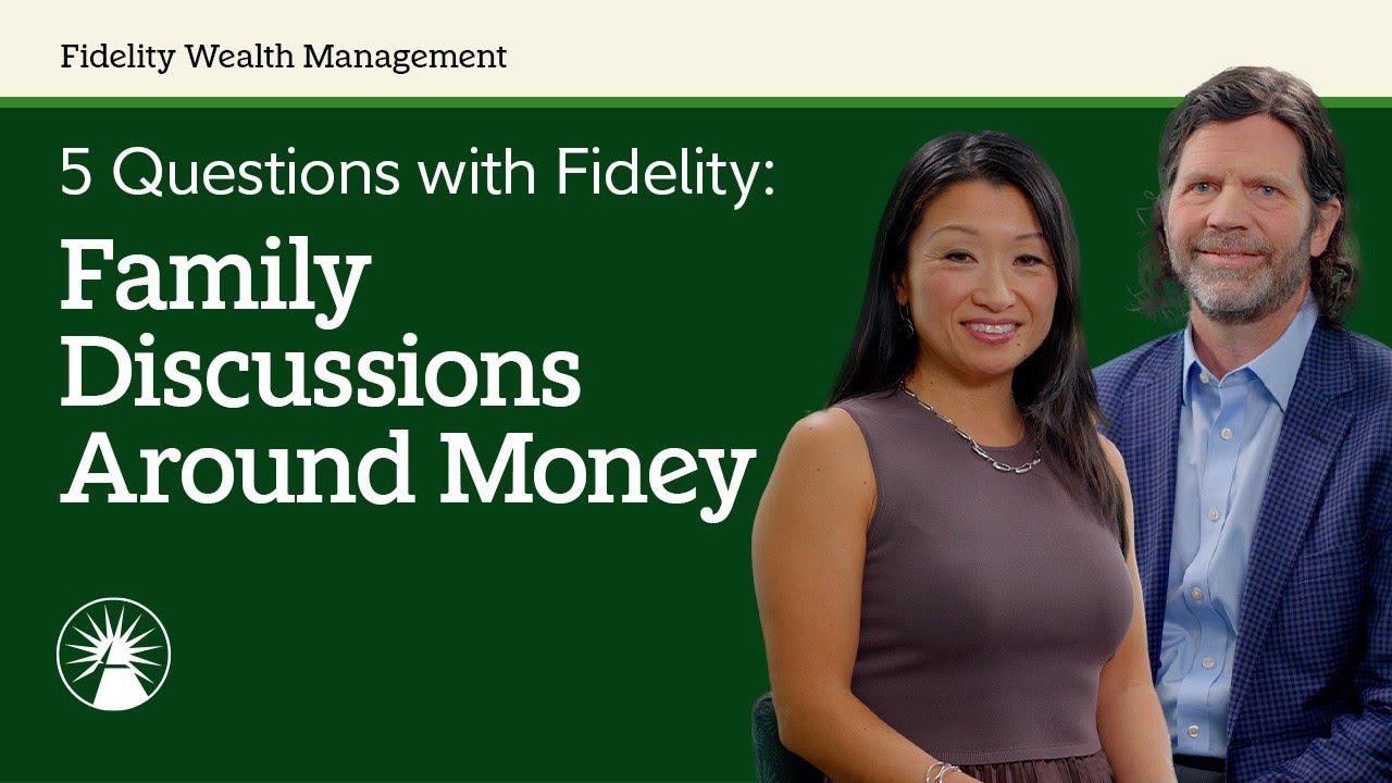 5 Questions With Fidelity: Family Discussions Around Money | Fidelity Investments