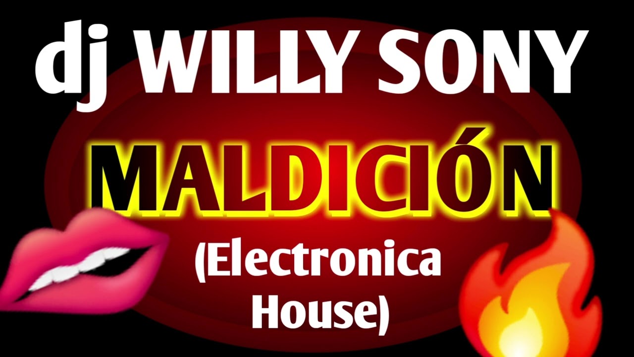 MALDICIÓN (Electronica - House) | dj Willy Sony