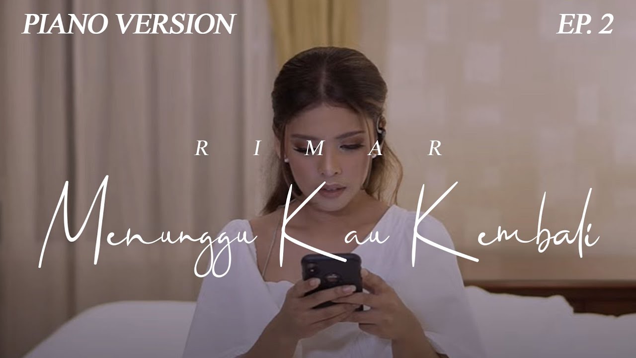 Piano Version Ep. 2 - Menunggu Kau Kembali | Rimar