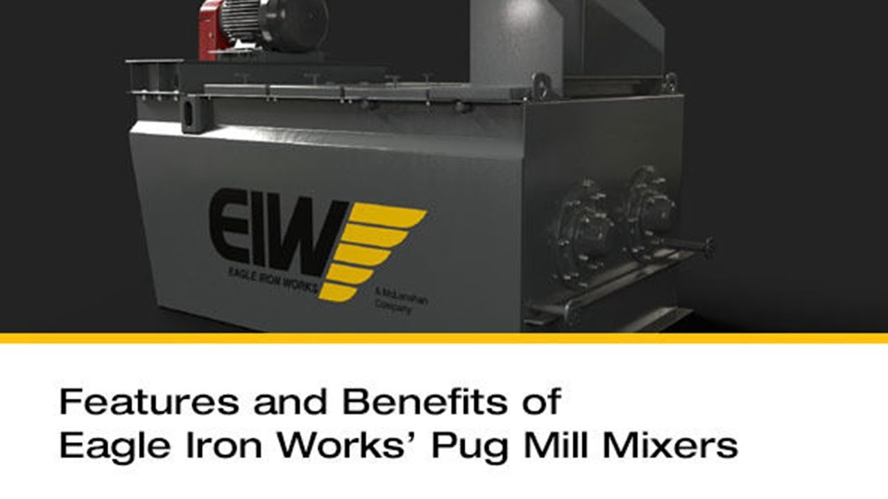 Features and Benefits of Eagle Iron Works' Pug Mill Mixer