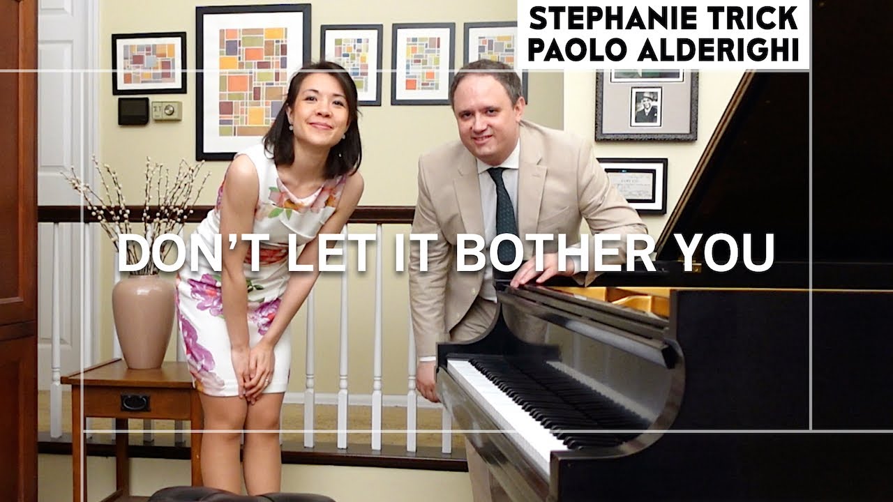 DON’T LET IT BOTHER YOU | Stephanie Trick & Paolo Alderighi