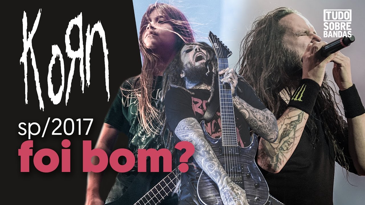 KORN | SP 2017 | Tudo Sobre Bandas