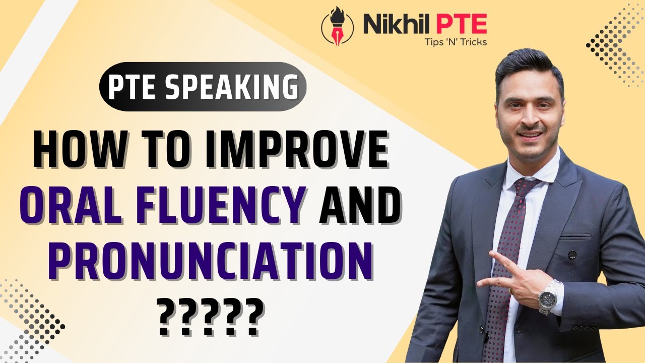 HOW TO IMPROVE ORAL FLUENCY AND PRONUNCIATION || PTE BY NIKHIL || 