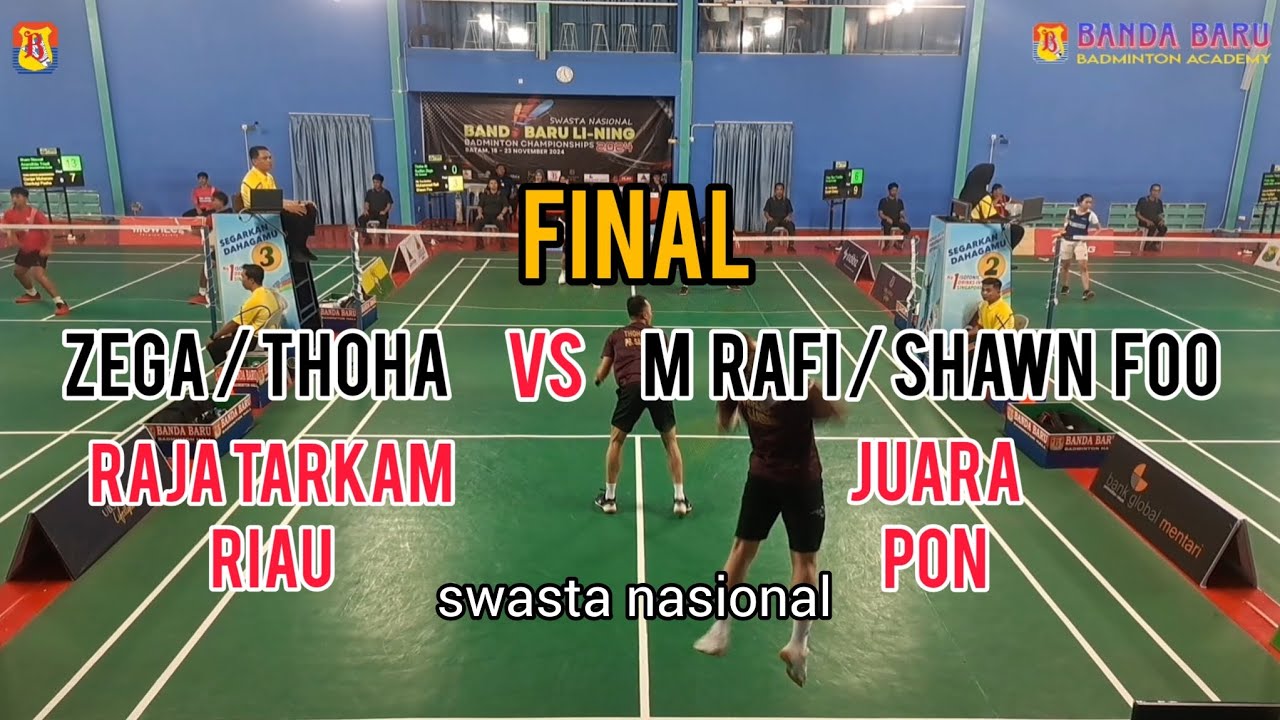 FINAL ! ZEGA / THOHA VS RAFI / SHAWN FOO  Juara PON VS Raja Tarkam RIAU
