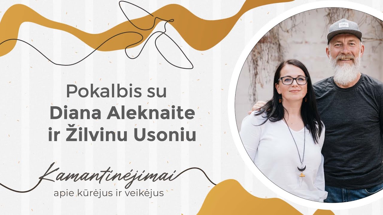 Kamantinėjimai. Apie kūrėjus ir veikėjus #37 Pokalbis su Diana Aleknaite ir Žilvinu Usoniu