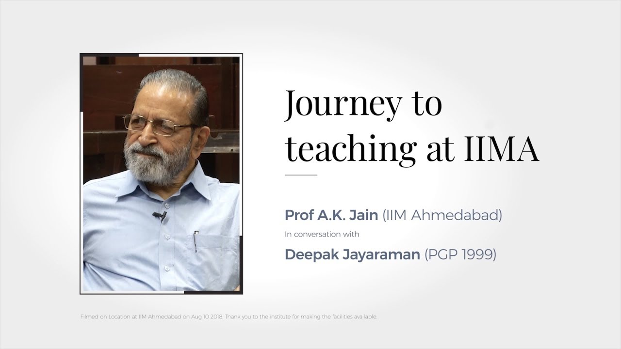 2. Prof AK Jain's journey to teaching at IIM Ahmedabad