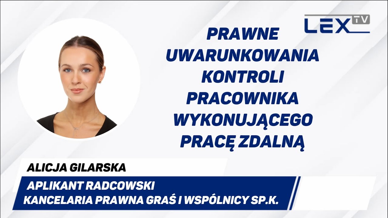 Prawne uwarunkowania kontroli pracownika wykonującego pracę zdalną | LEX TV