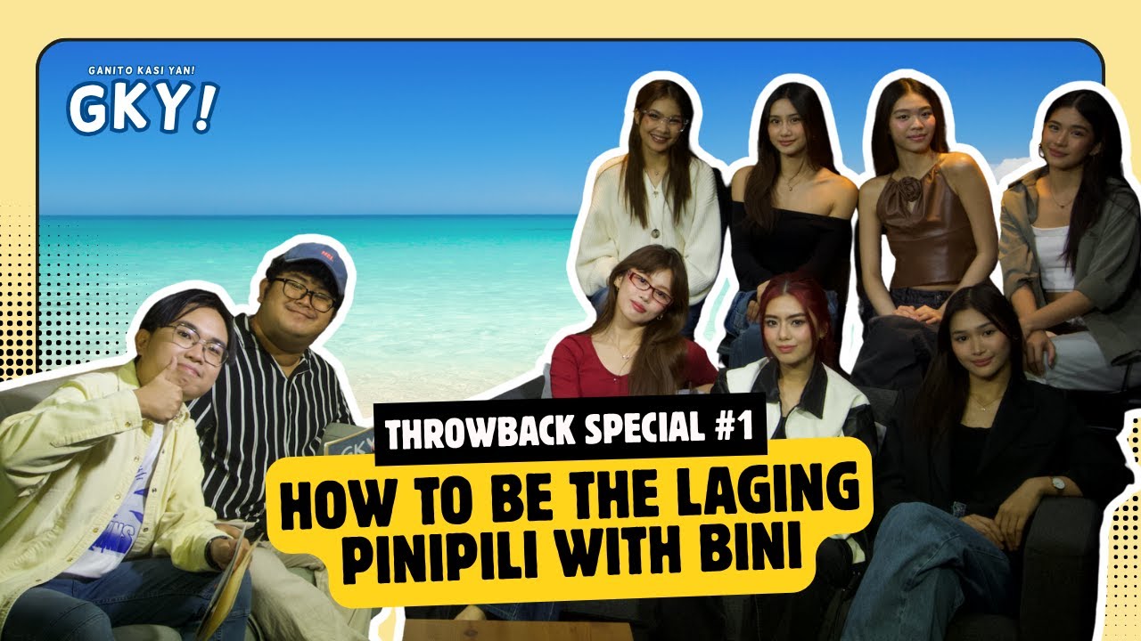 How To Be The Laging Pinipili with BINI | GKY Throwback #2