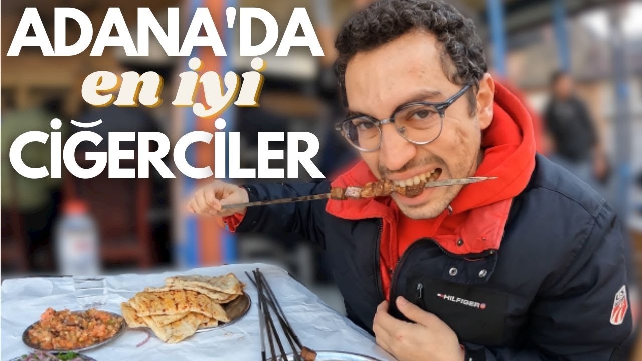 ADANA'NIN EN İYİ CİĞERCİLERİ