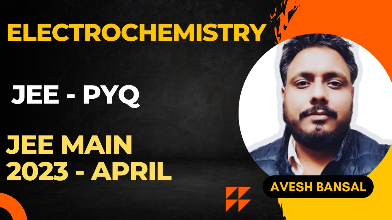 Electrochemistry | Previous years JEE Main questions Solved (2023 April attempt PYQ)