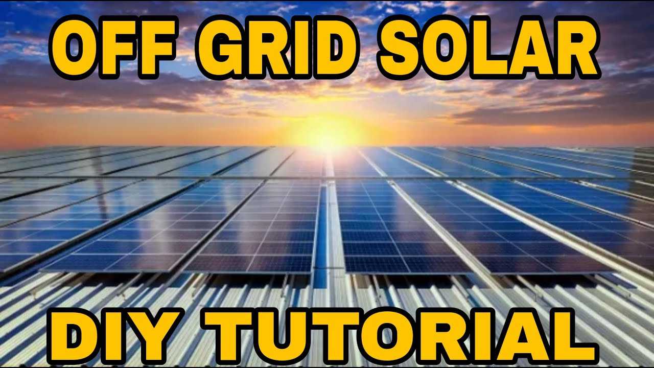 OFF GRID D.I.Y SOLAR