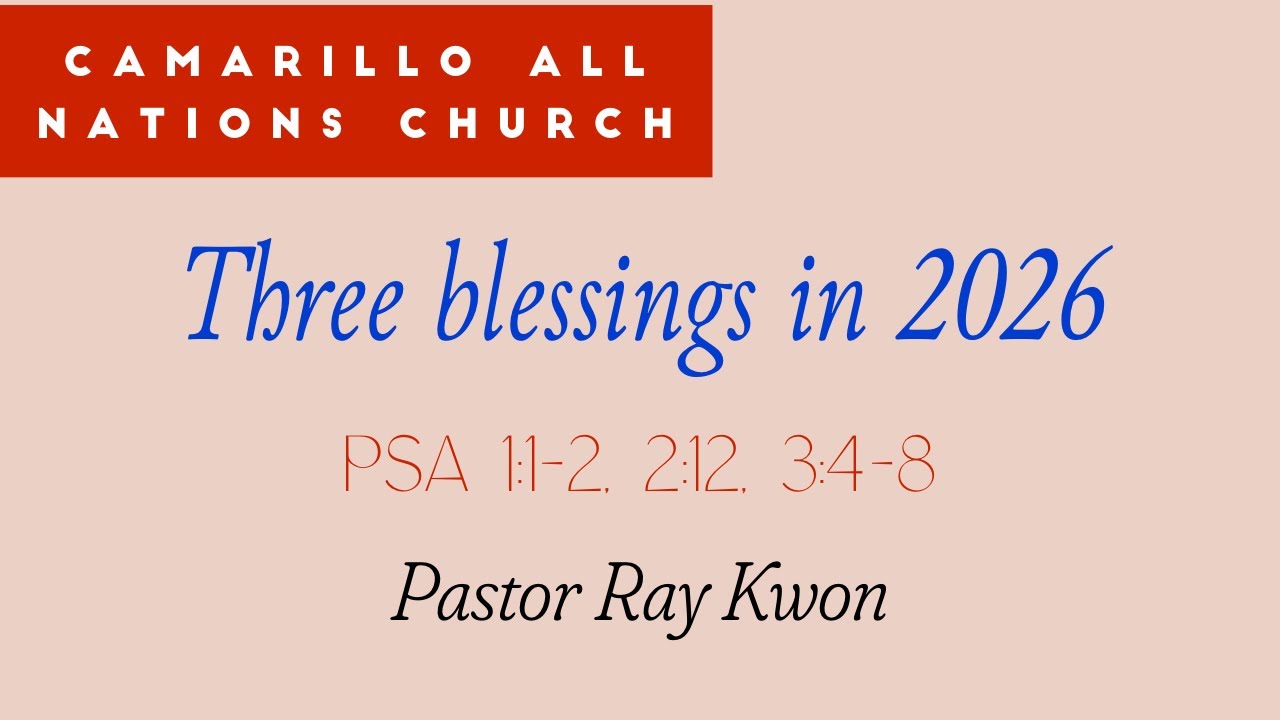 Three blessings in 2026 Pastor Ray Kwon