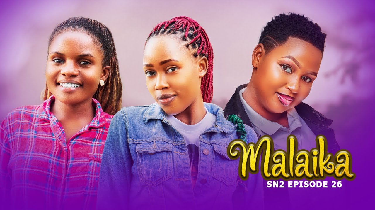 MALAIKA SN2 EPISODE Episode 26