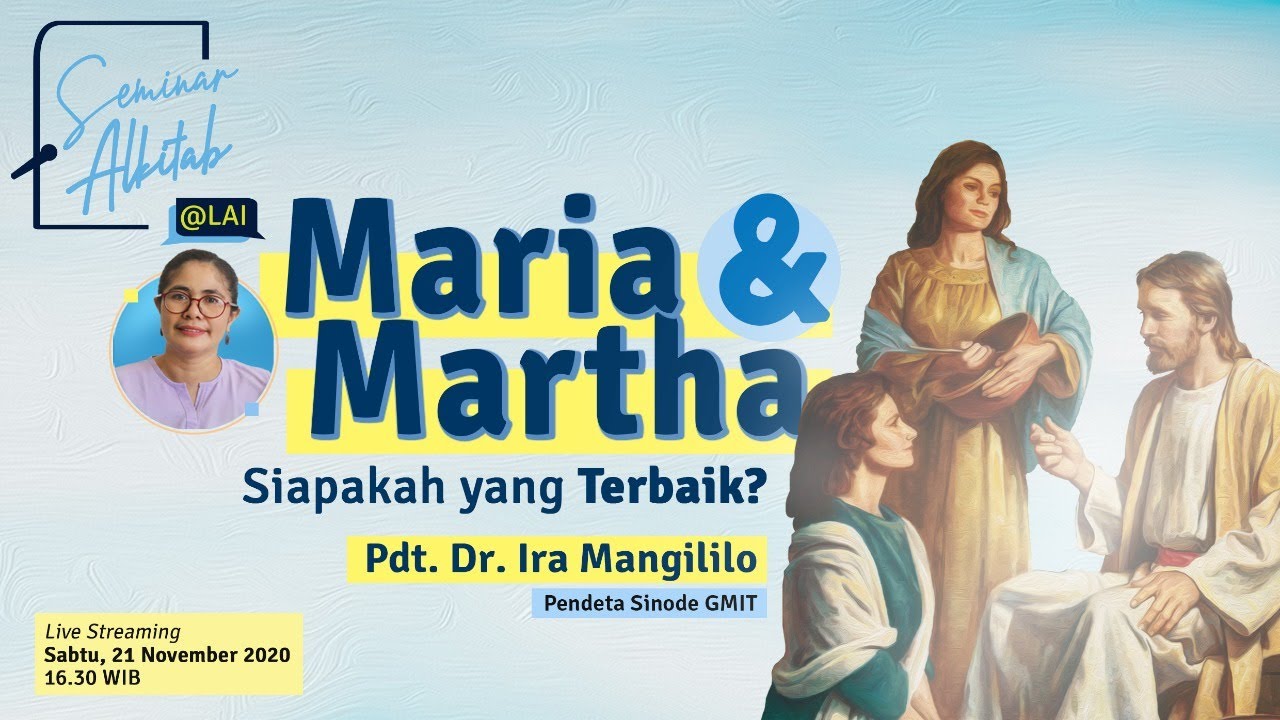 #SeminarAlkitab - MARIA & MARTA, SIAPAKAH YANG TERBAIK?