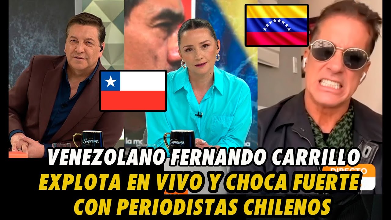 Fernando Carrillo EXPLOTA en vivo y choca fuerte con PERIODISTAS CHILENOS por defender a maduro