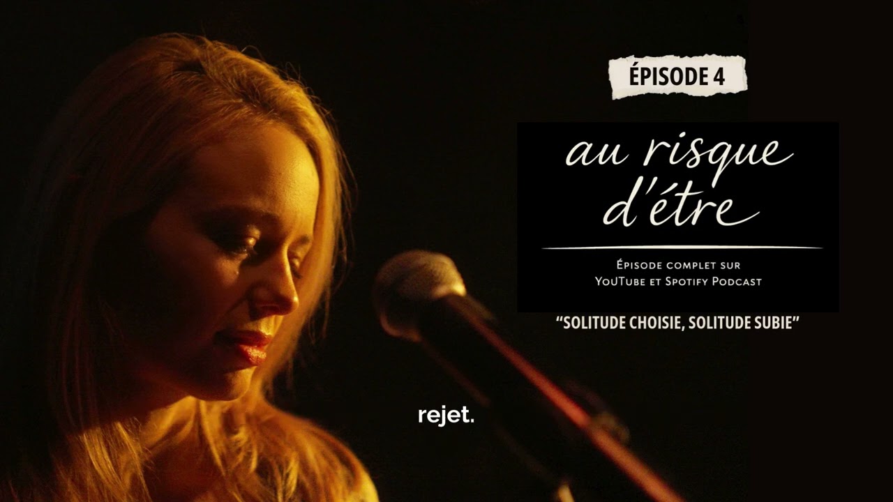 Épisode 4 — Solitude choisie, solitude subie - Au risque d'être - Céline Magnano