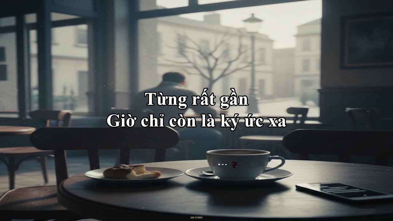 Từng rất gần, Giờ chỉ còn là ký ức xa | Me Story 16