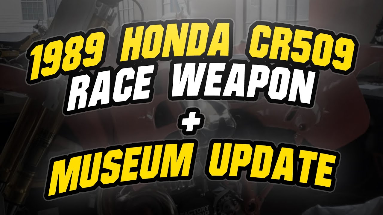 JR'S HONDA CR509 RACE WEAPON AND MUSEUM PROJECT UPDATE
