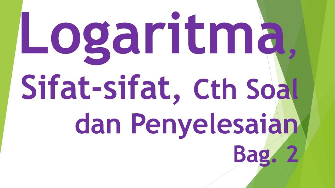 Logaritma, Sifat sifat, Soal dan Pembahasan Bag  2