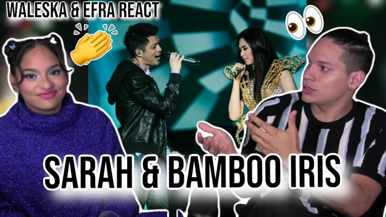 Waleska & Efra react to Sarah Geronimo & Bamboo singing Iris LIVE | REACTION