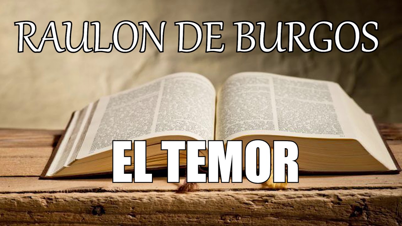 PREDICA HERMANO RAULON DE BURGOS EL TEMOR