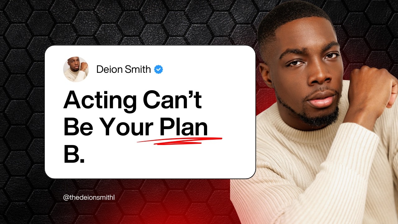 Why Acting Can’t Be Your Backup Plan