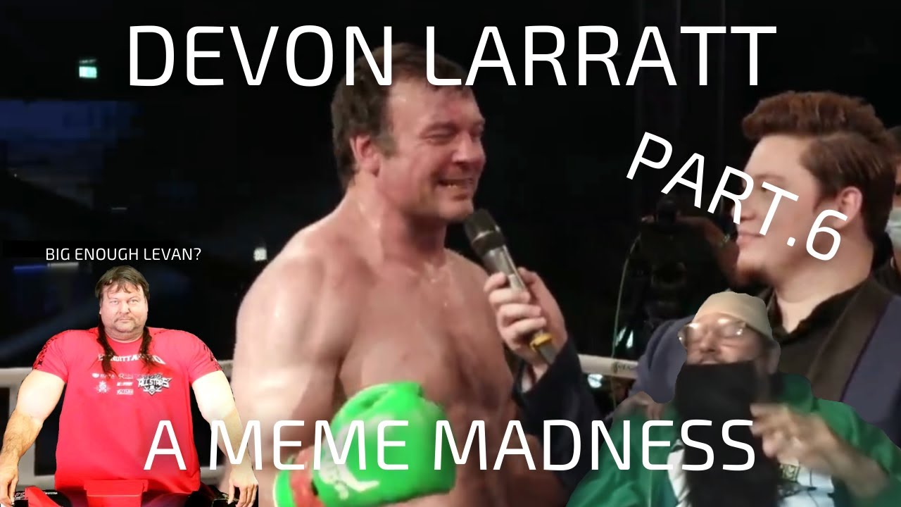 Devon Larratt - a Meme Madness Part.6