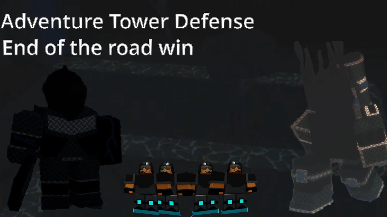 Adventure Tower Defense Beaten. (End of the road)