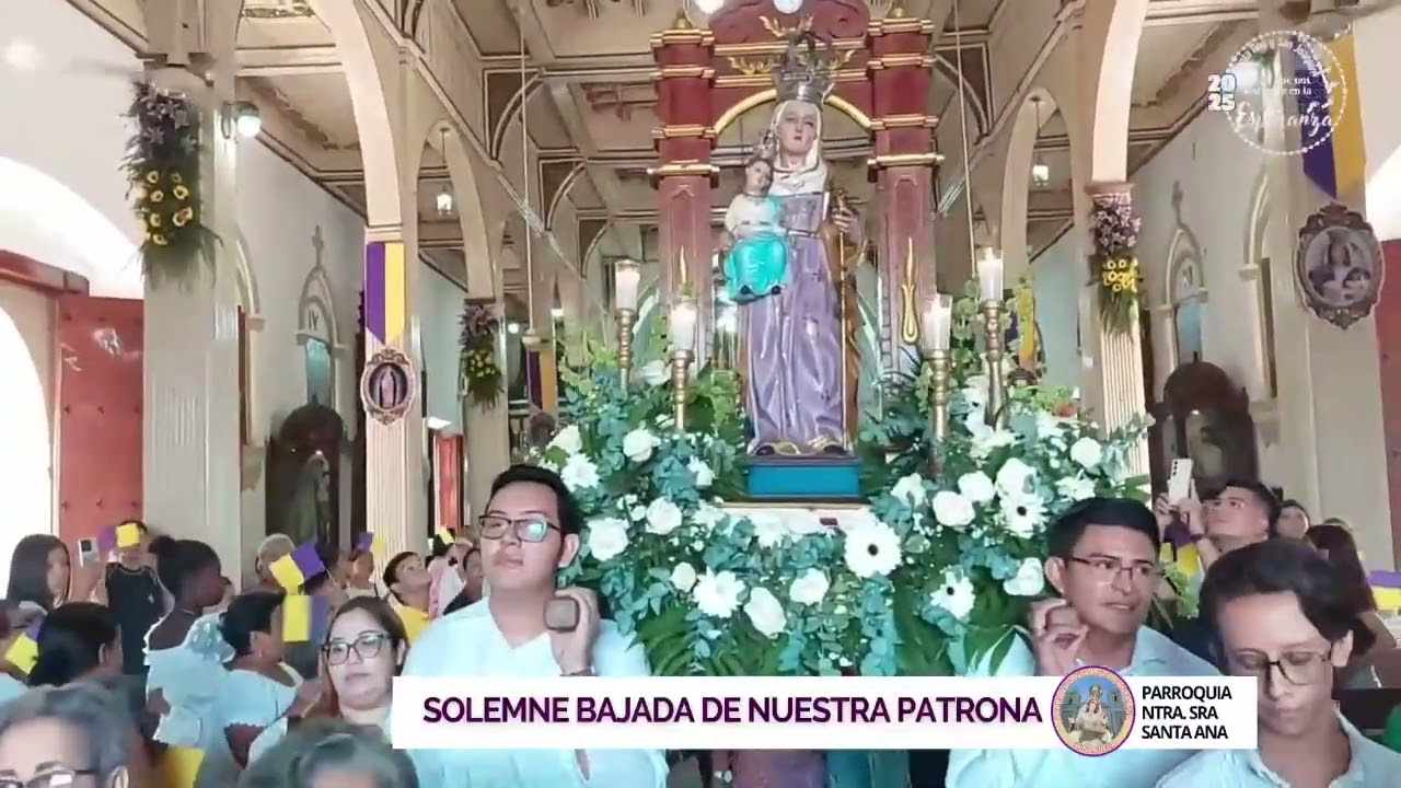 Solemne bajada de Nuestra Señora Santa Ana Patrona de Chinandega 25-07-2025