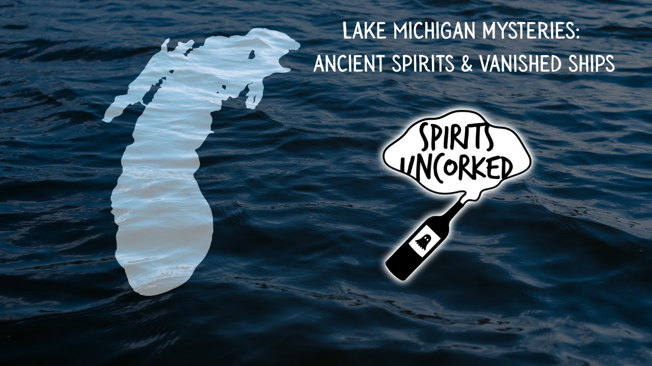 Lake Michigan Mysteries: Ancient Spirits and Vanished Ships | Spirits Uncorked