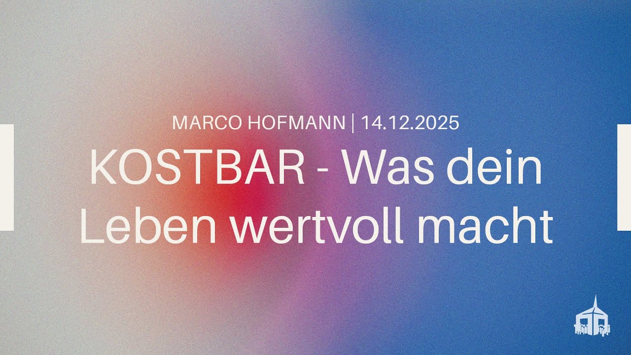 KOSTBAR- Was dein Leben wertvoll macht - Bethel Gemeinde Baden-Wettingen