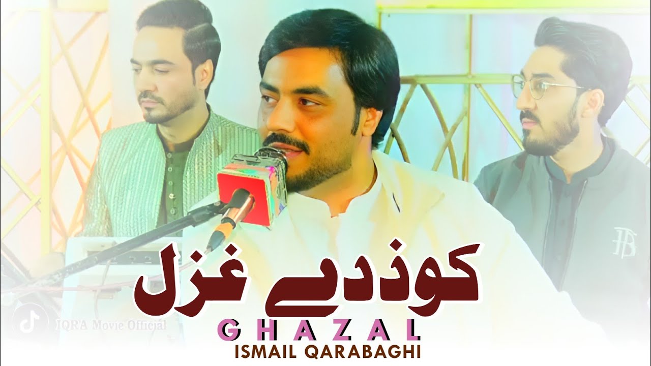 Ismail Qarabaghi | Nazim Bakhsh Kozda Ghazal | New Pashto Song 2026 | HD Video غزل