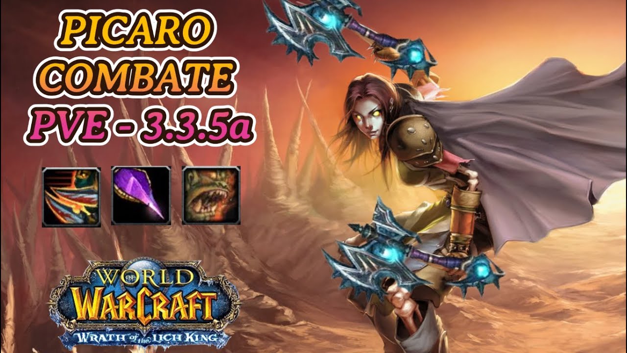 Como pegar con picaro combate pve 3.3.5| Aumenta tu daño un 200%
