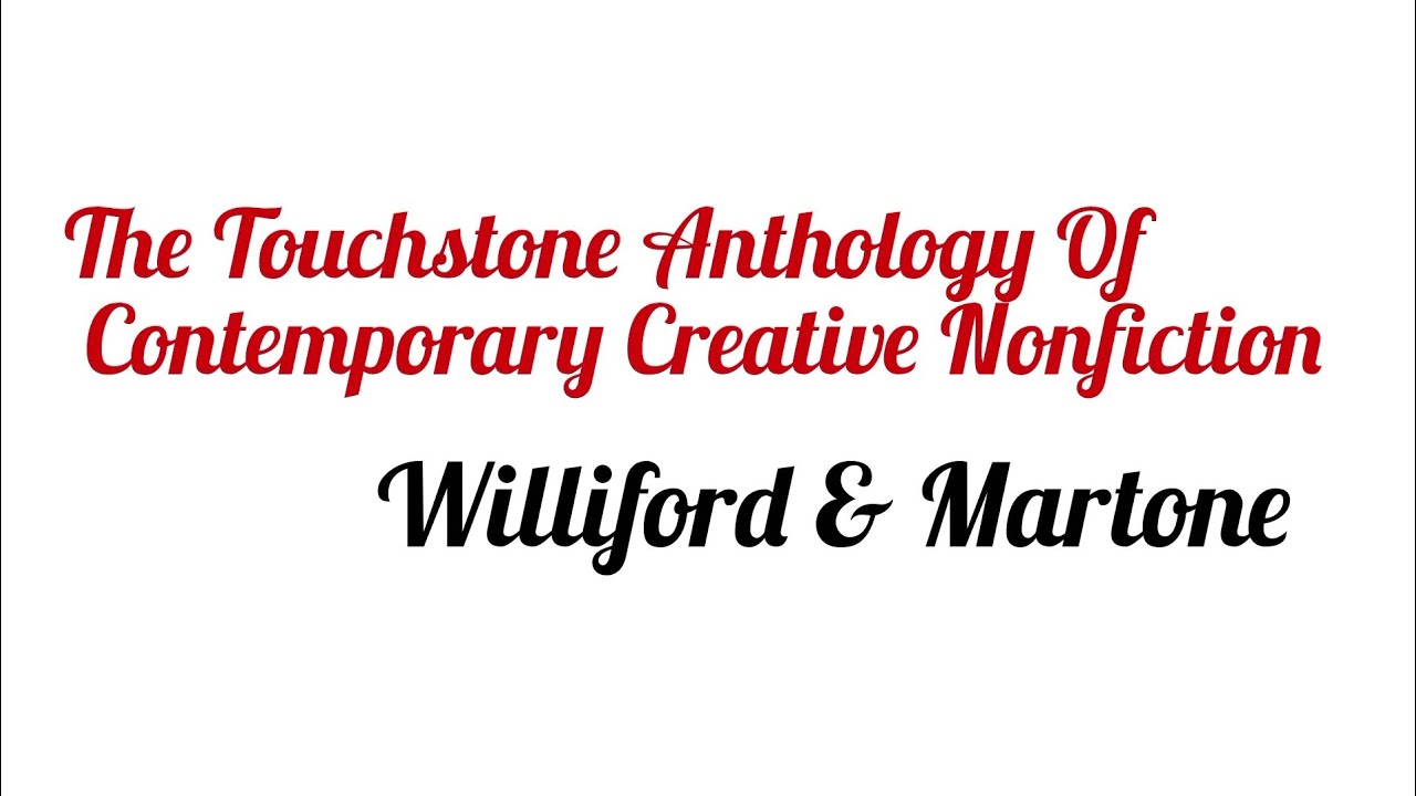 The Touchstone Anthology Of contemporary Creative Nonfiction by Williford & Martone 
