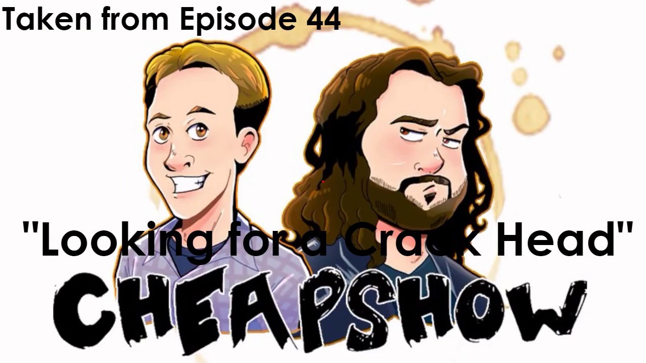 Looking For A Crack Head - CheapShow Teaser