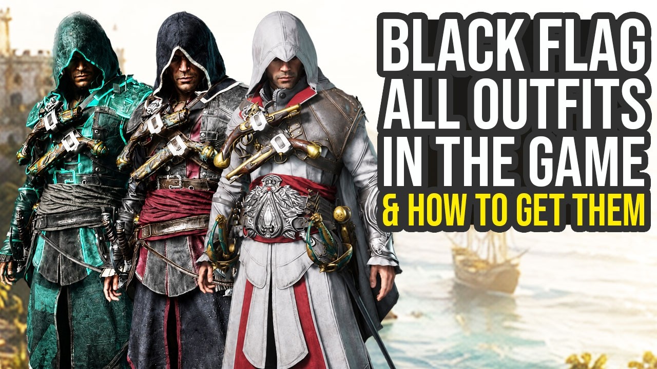 Assassin's Creed Black Flag Resynced All Outfits & How To Get Them...