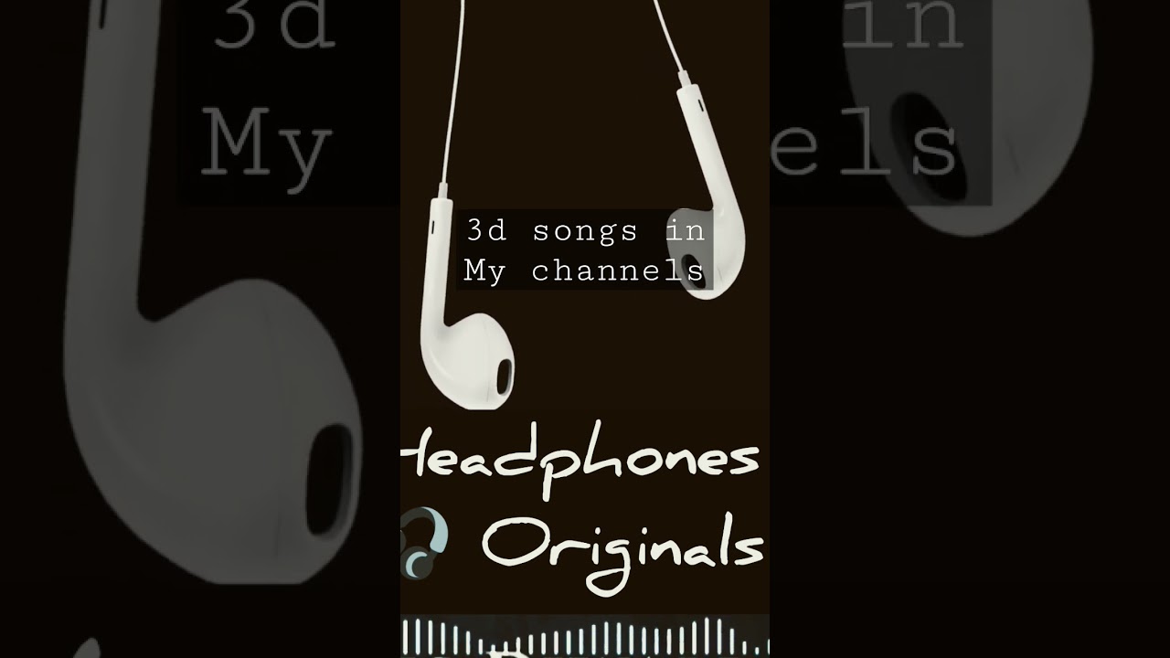original 3d songs in my channel #3dsongs #originalaudio